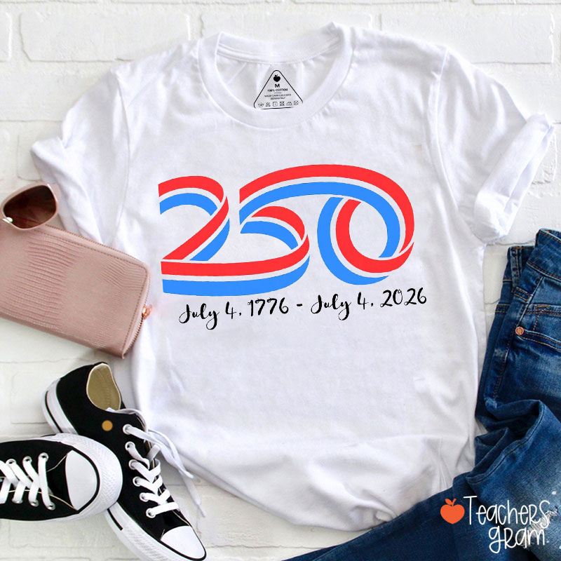 Happy 250th Birthday USA Teacher T-Shirt