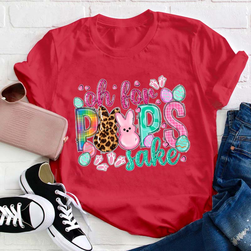 Oh For Peeps Sake Teacher T-Shirt