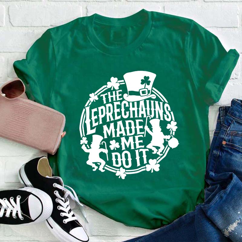 The Leprechauns Made Me Do It Teacher T-Shirt Sale-Teachersgram