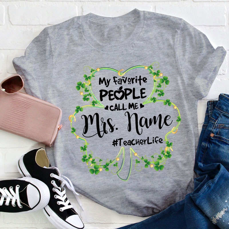 Personalized Clover My Favorite People Call Me Teacher T-Shirt