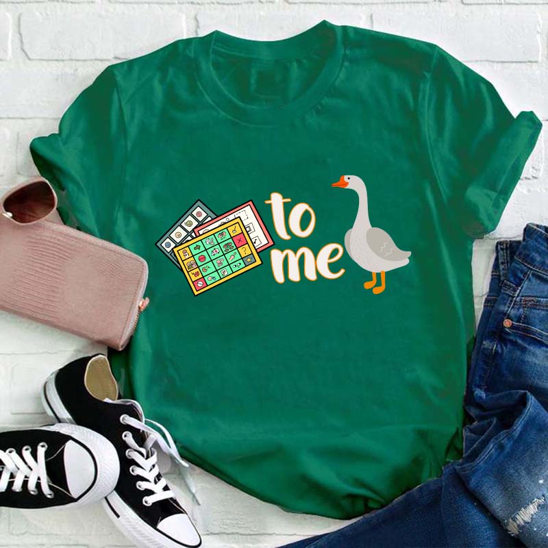 Duck To Me Teacher T-Shirt