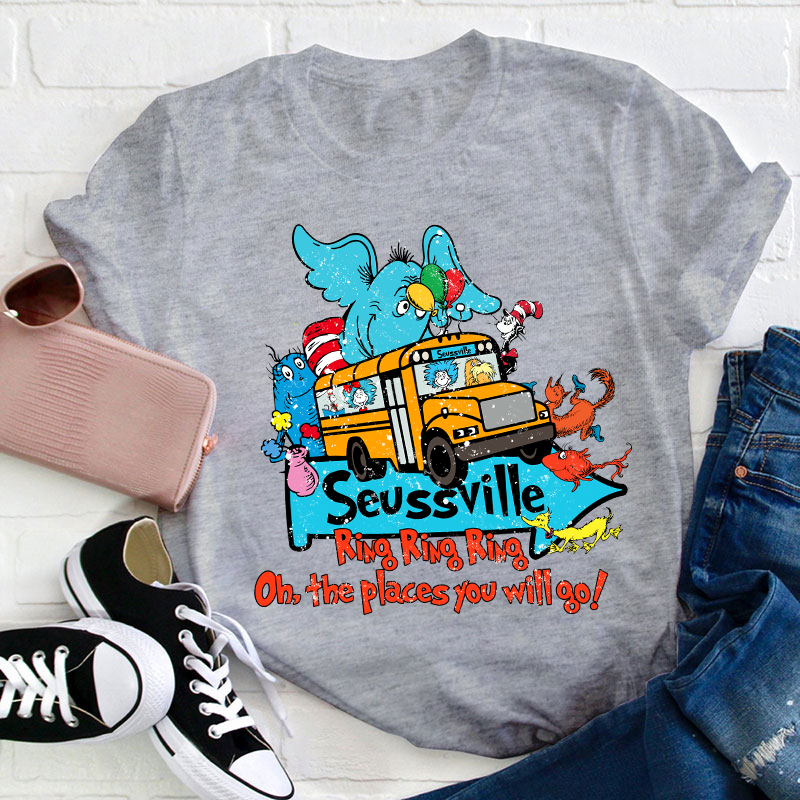 Ring Ring Ring Oh The Places You'll Go Teacher T-Shirt