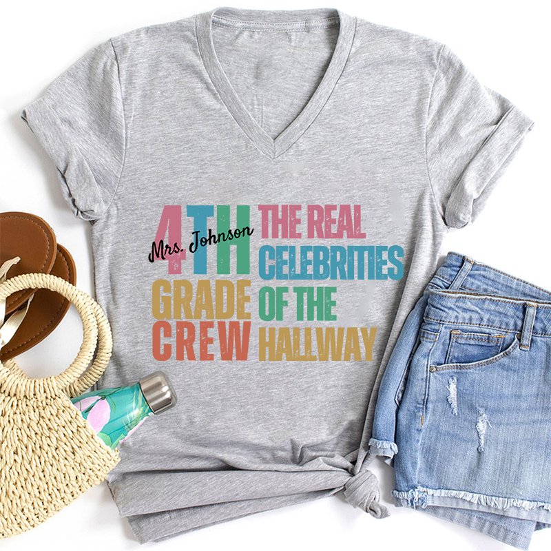 Personalized Name And Grade The Real Celebrities Of The Hallway Teacher Female V-Neck T-Shirt