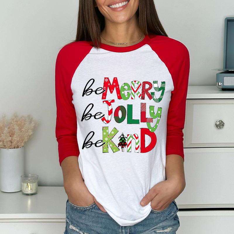 Be Merry Be Jolly Be Kind Teacher Raglan Long Sleeve T-Shirt