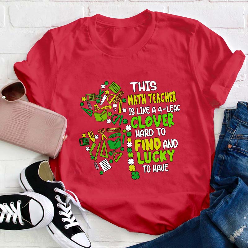 This Math Teacher Is Like A Clover Teacher T-Shirt