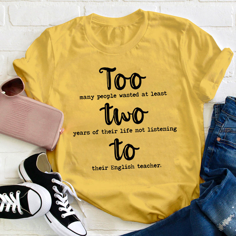 Too Two To Grammar Teacher T-Shirt