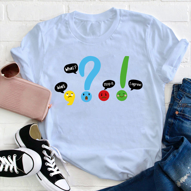 Wait What Stop It T-Shirt