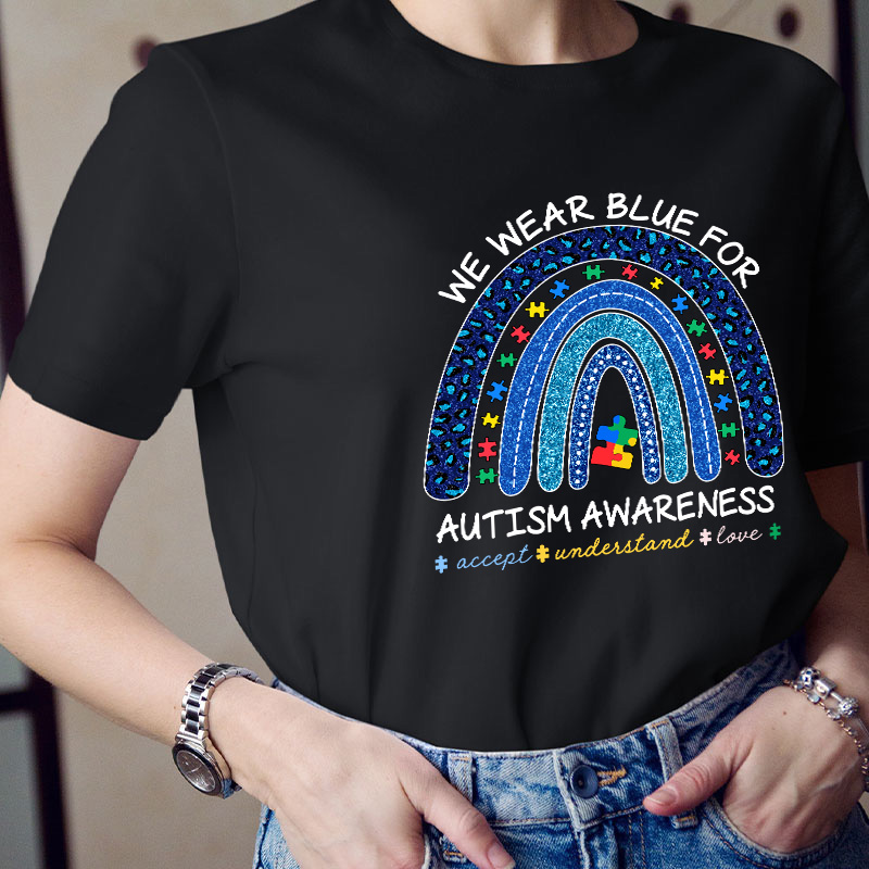 We Wear Blue For Autism Awareness Teacher T-Shirt