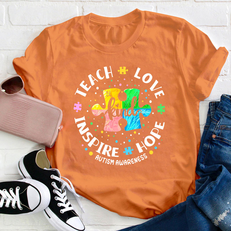 Autism Awareness Teach Hope Love Inspire Teacher T-Shirt