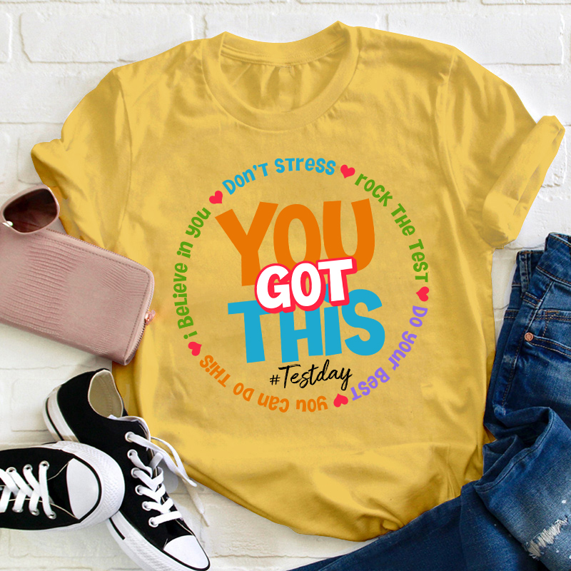 Don't Stress You Got This Teacher T-Shirt