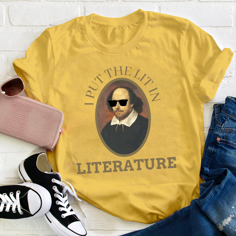 I Put The Lit In Teacher T-Shirt