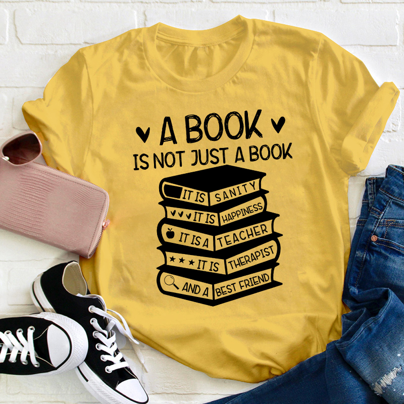 A Book Is Not Just A Book Teacher T-Shirt