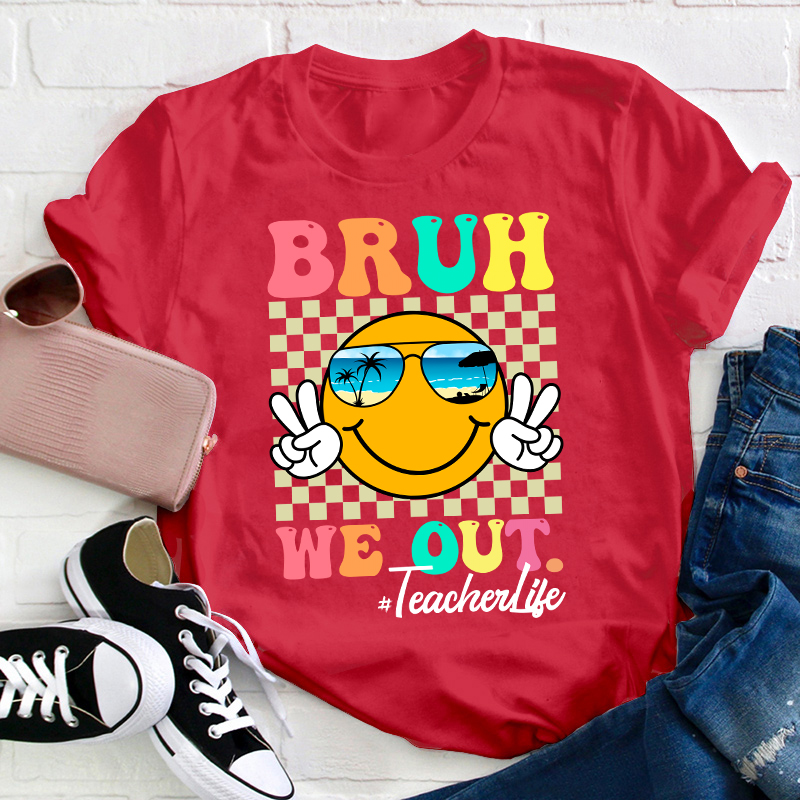 Checkerboard Bruh We Out Teacher T-Shirt
