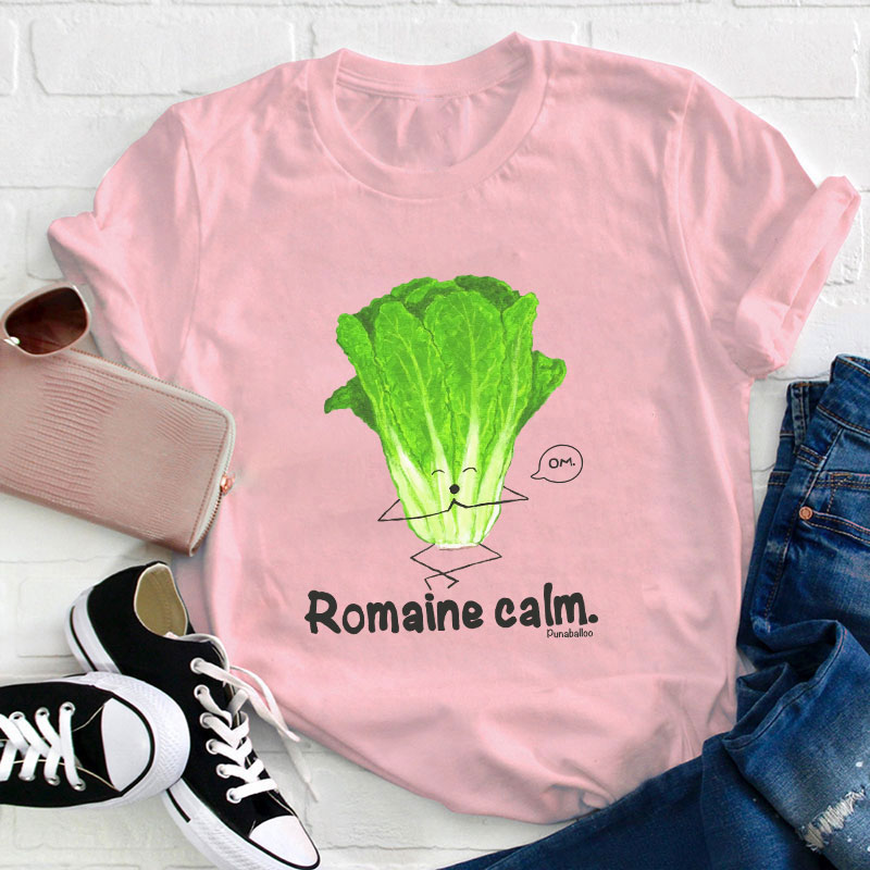 Romaine Calm Teacher T-Shirt