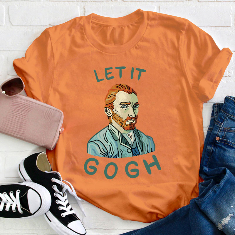 Let It Gogh Funny Teacher T-Shirt