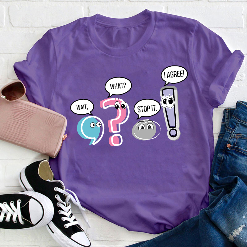 Grammar Wait What Stop It I Agree Teacher T-Shirt