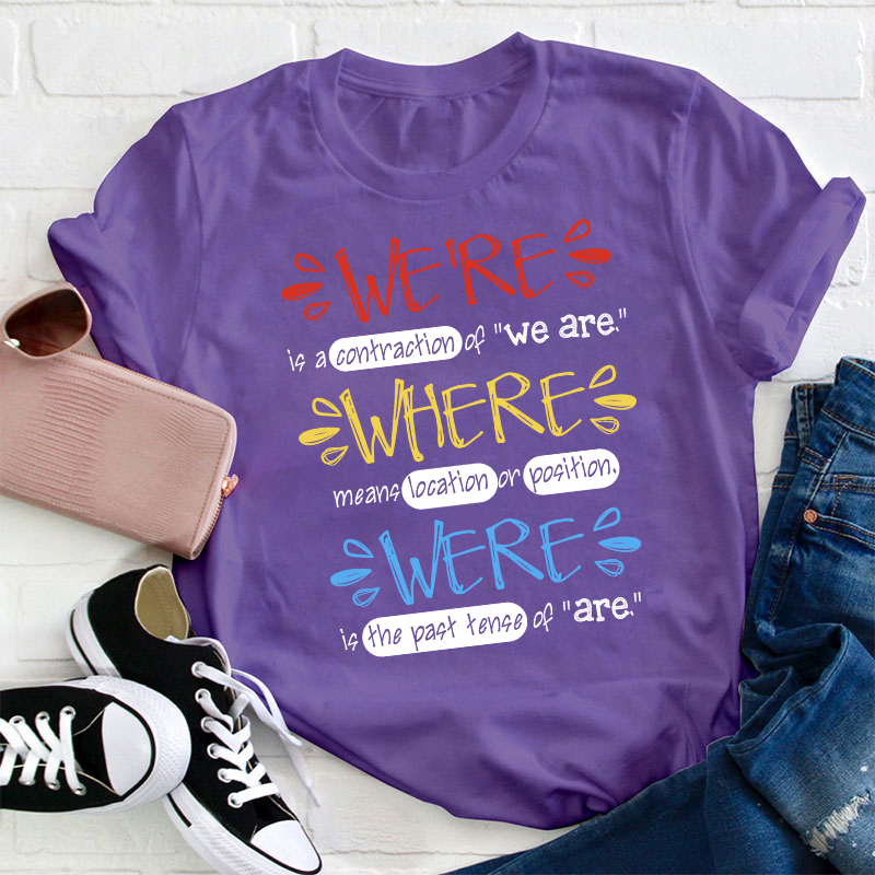 We're Is A Contraction Of We Are Teacher T-Shirt