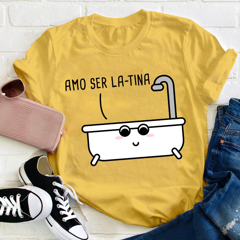 Amo Ser Latina Spanish Teacher T-Shirt
