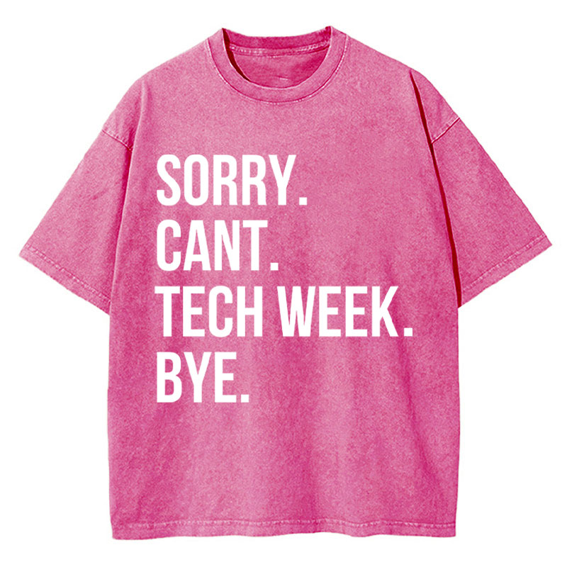 Sorry Cant Tech Week Teacher Washed T-Shirt