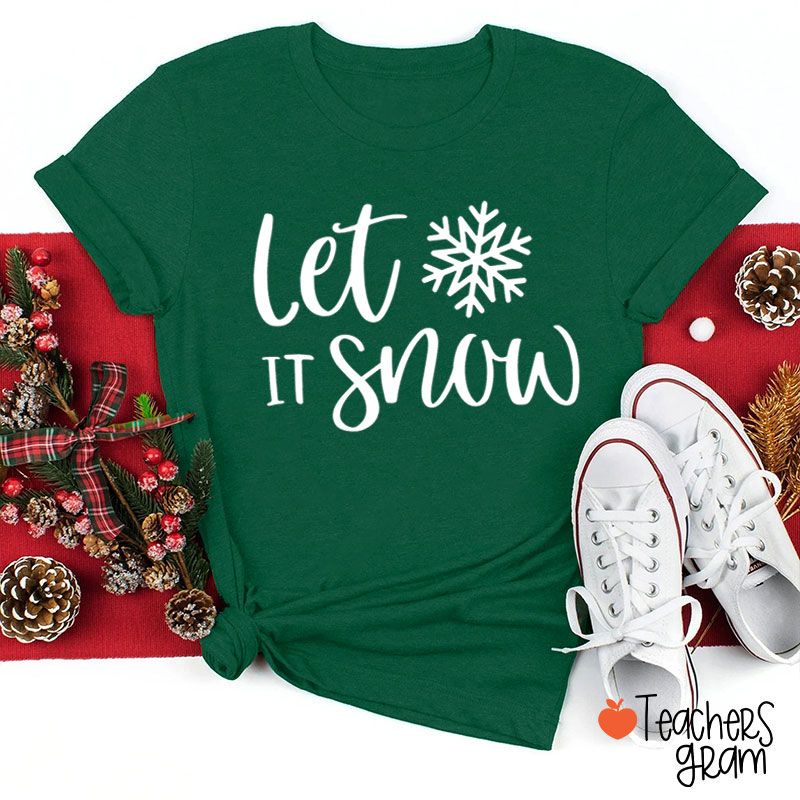 Snowflakes Let It Snow Teacher T-Shirt