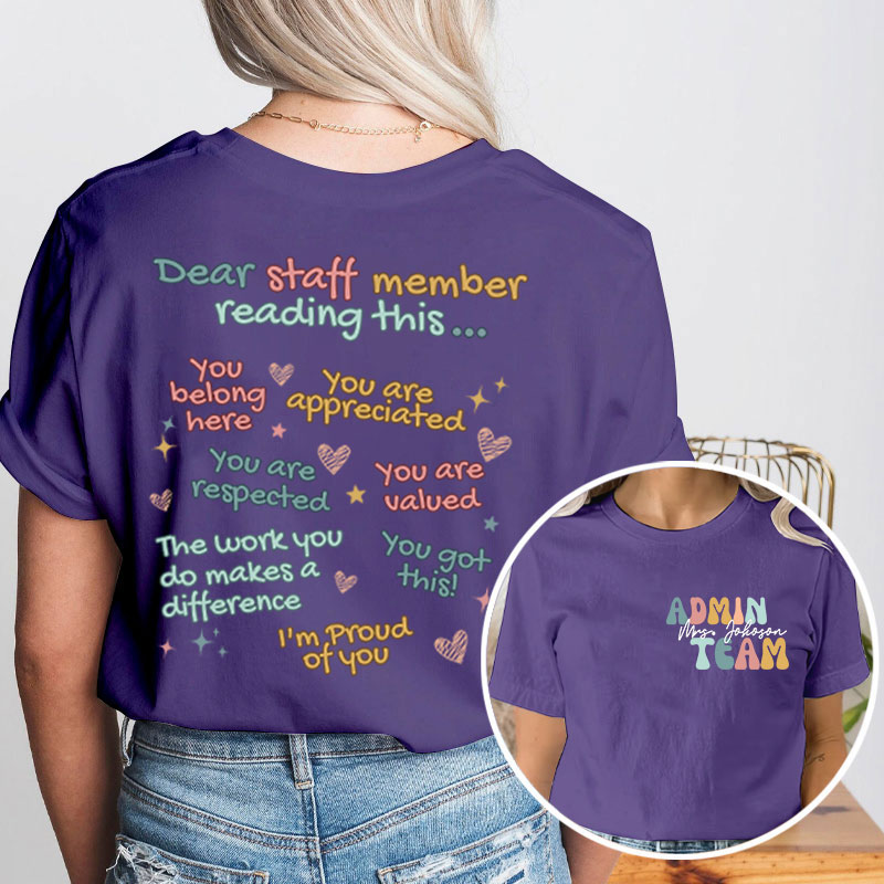 Personalized Dear Staff Member Reading This Teacher Two Sided T-Shirt