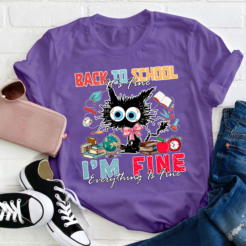 Back To School Everything Is Fine Teacher T-Shirt