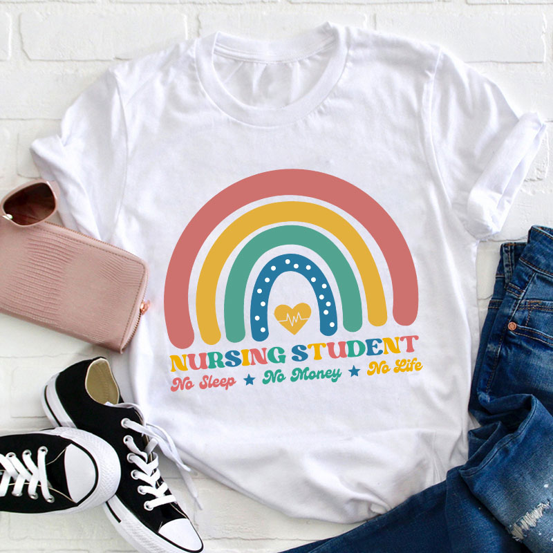 Nursing Students No Sleep No Money No Life T-Shirt