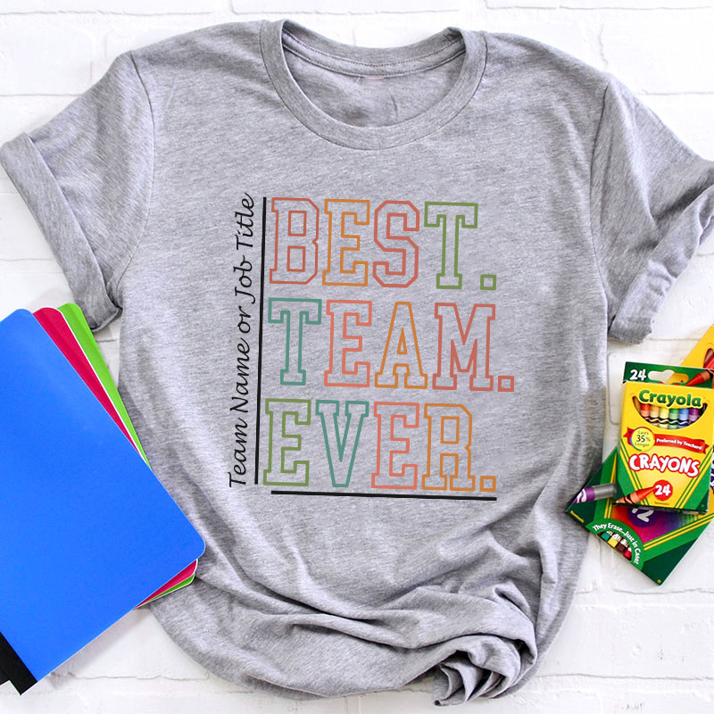Personalized Colorful Hollow Letters Best Team Ever Teacher T-Shirt