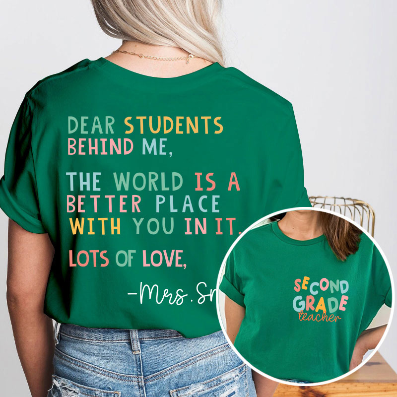 Personalized The World Is A Better Place Because Of You Teacher Two Sided T-Shirt