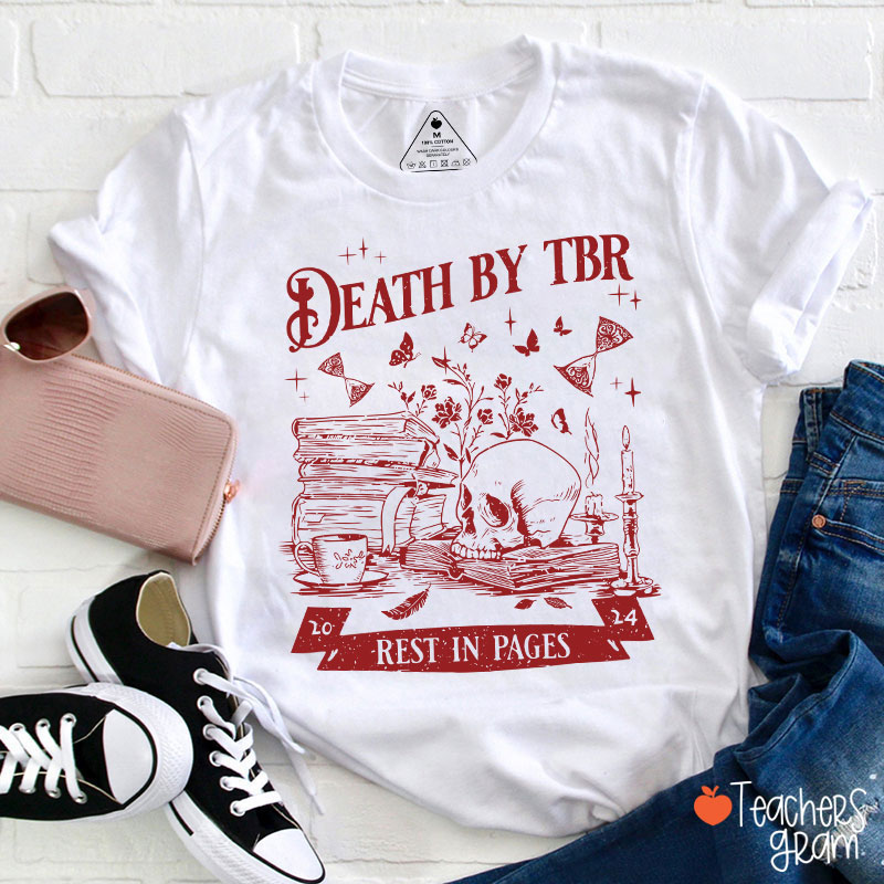 Death By Tbr Rest In Pages Teacher T-Shirt