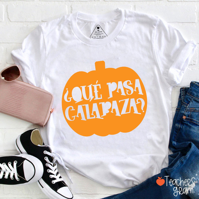 Que pasa calabaza Halloween Bilingual Spanish Teacher T-Shirt