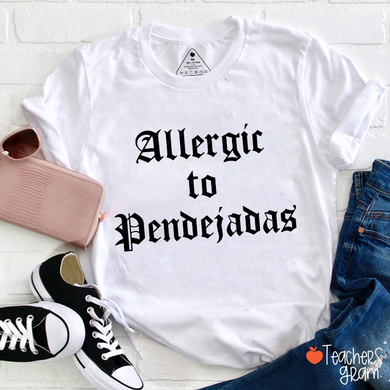 Allergic To Pendejadas Spanish Teacher T-Shirt