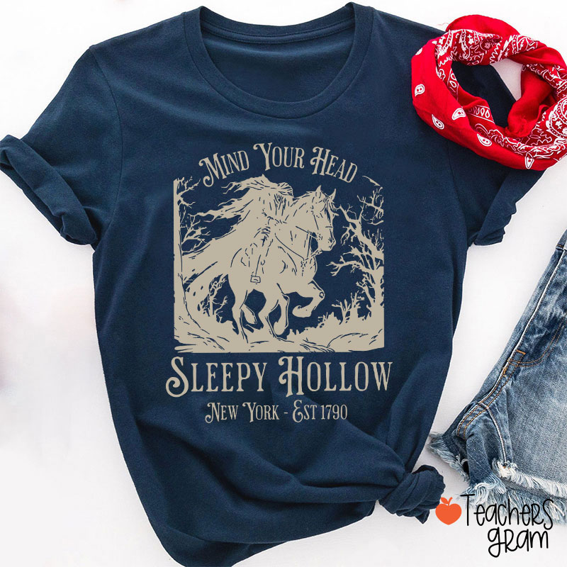 Mind Your Head Sleepy Hollow Teacher T-Shirt