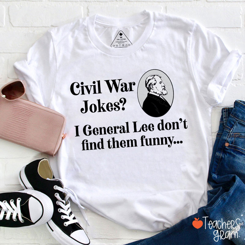 Civil War Jokes History Teacher T-Shirt