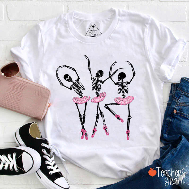 Ballerina Skeletons Teacher T-Shirt