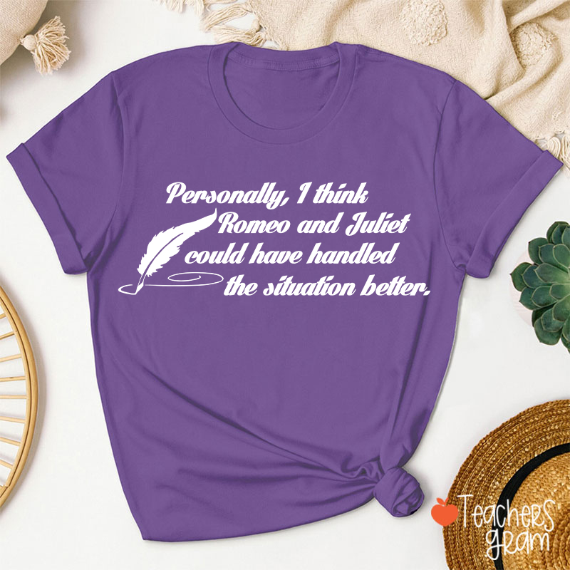 Funny Shakespeare I Think Romeo And Juliet Teacher T-Shirt