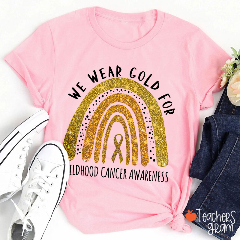 Yellow Rainbow We Wear Gold For Childhood Cancer Awareness Teacher T-Shirt