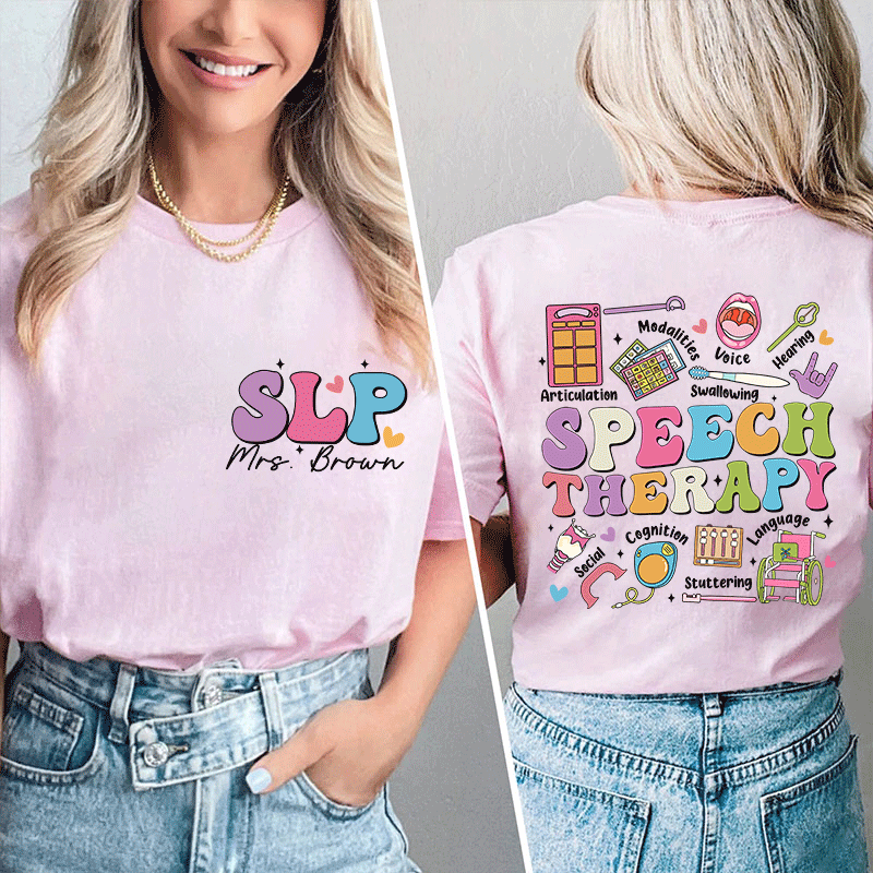 Personalized Teacher's Name Speech Therapy Teacher Two Sided T-Shirt