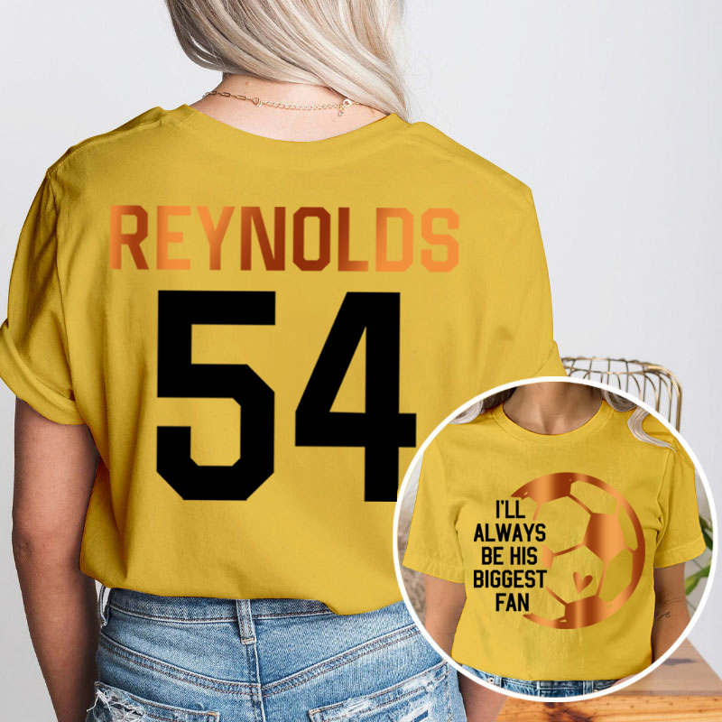 Personalized I'll Always Be His Biggest Fan Teacher Two Sided T-Shirt