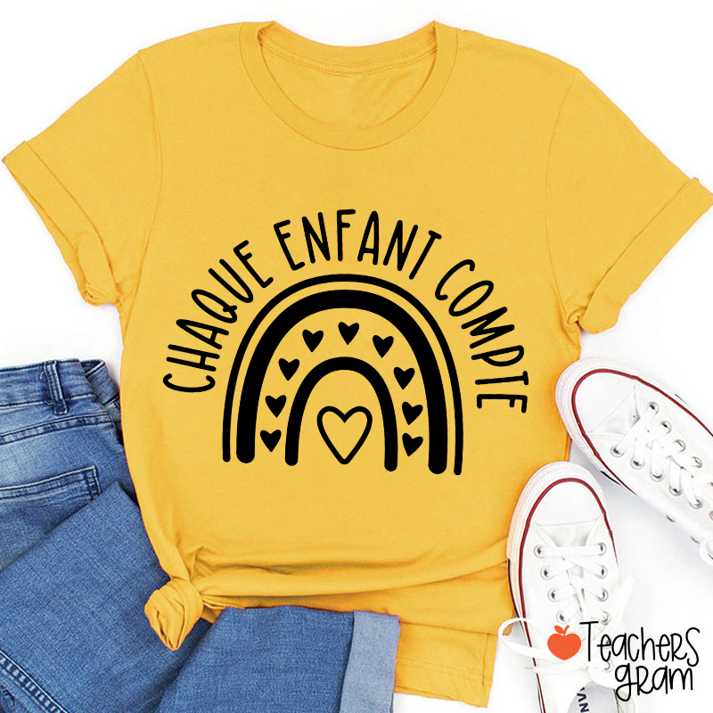 Chaque Enfant Compte French Teacher T-Shirt
