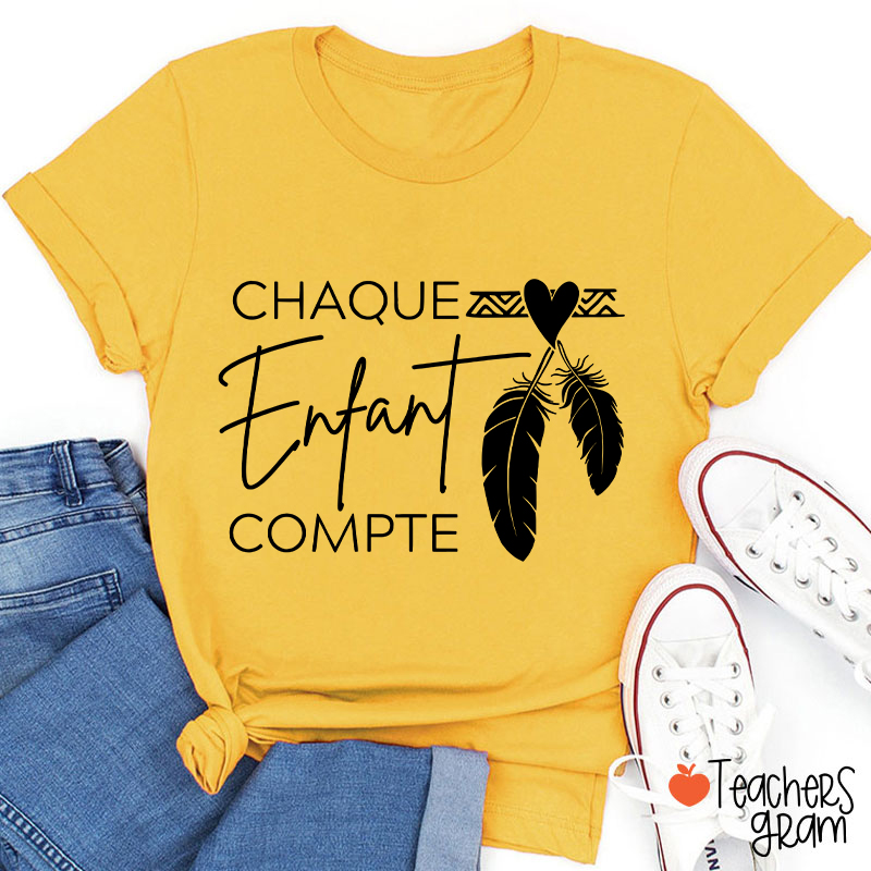 Chaque Enfant Compte French Teacher T-Shirt