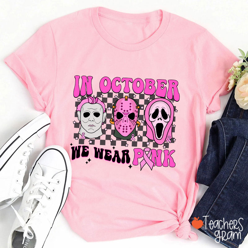 In October We Wear Pink Halloween Breast Cancer Teacher T-Shirt