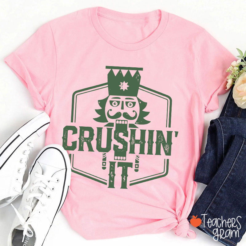 Crushin' It Nutcracker Christmas Dance Teacher T-Shirt Sale-Teachersgram