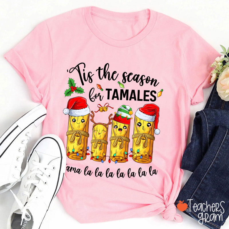 Tis The Season For Tamales Spanish Teacher T-Shirt