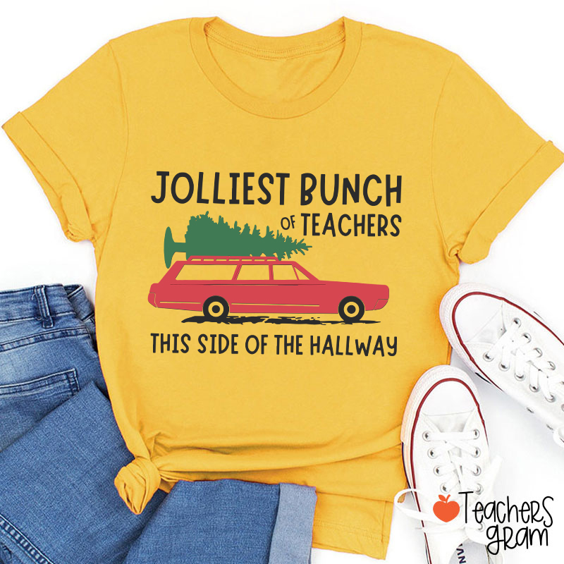 Jolliest Bunch Of Teachers This Side Of The Hallway Teacher T-Shirt