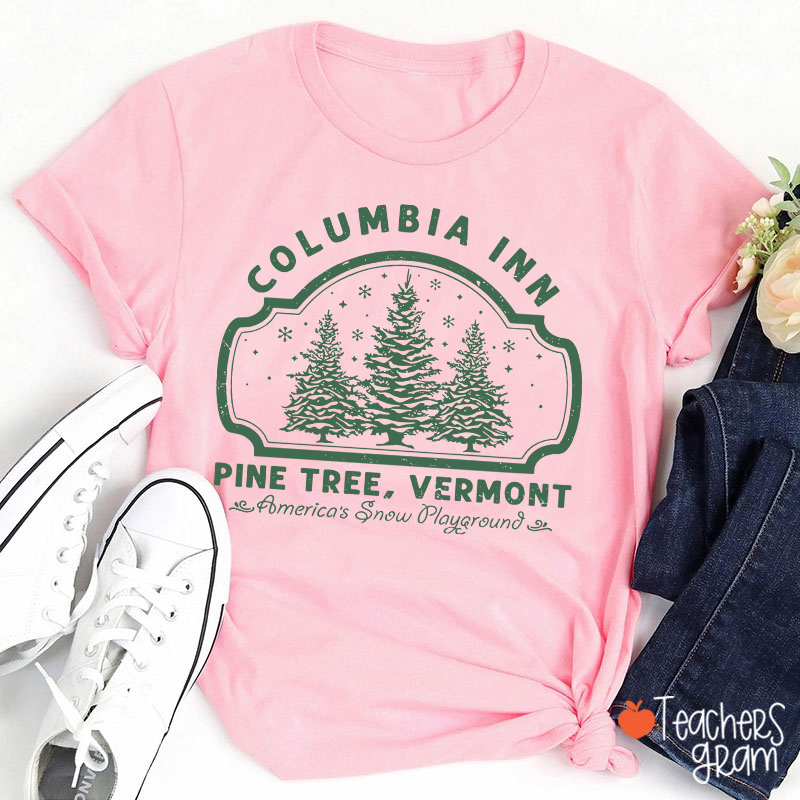 Columbia Inn Pine Tree Vermont Teacher T-Shirt