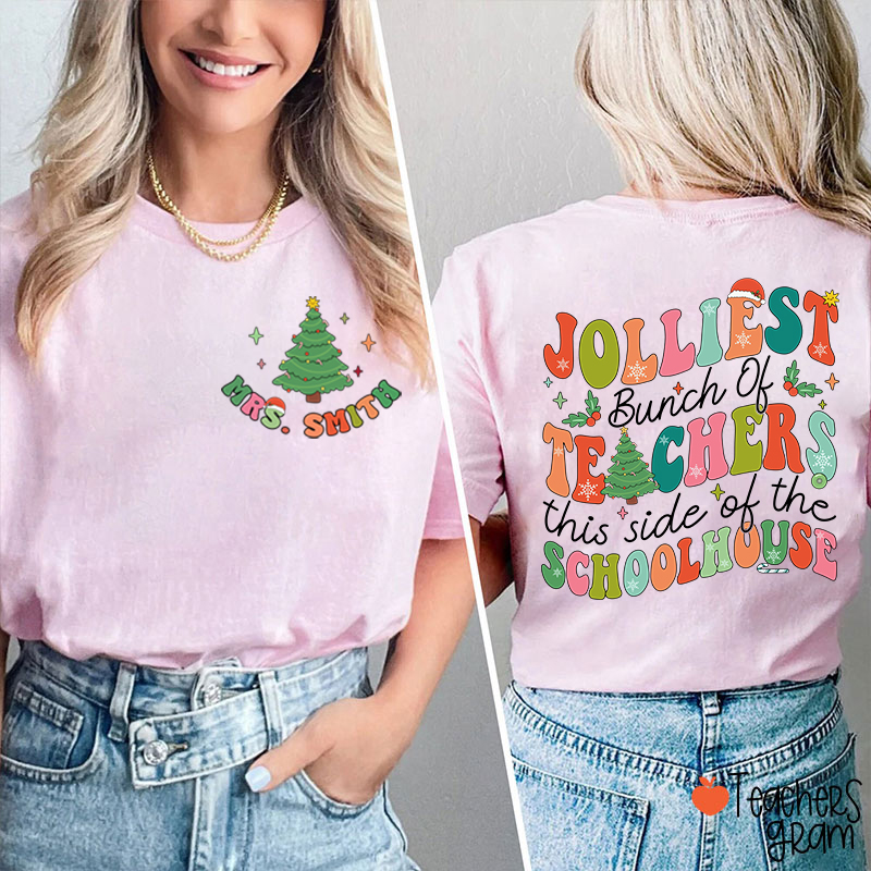 Personalized Name Jolliest Bunch Of Teachers Teacher Two Sided T-Shirt