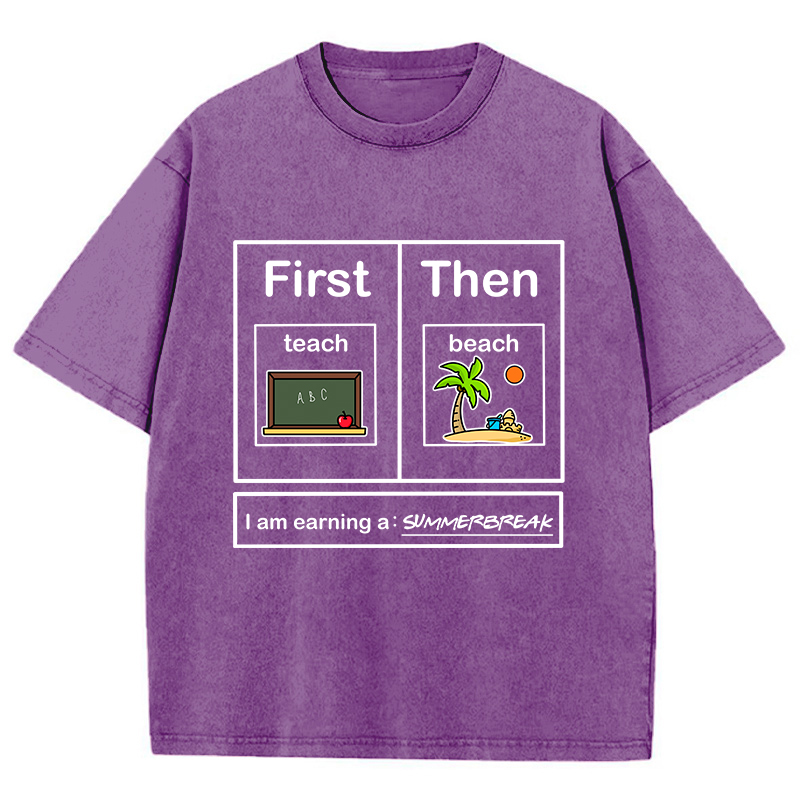 I Am Earning A Summerbreak Teacher Washed T-Shirt