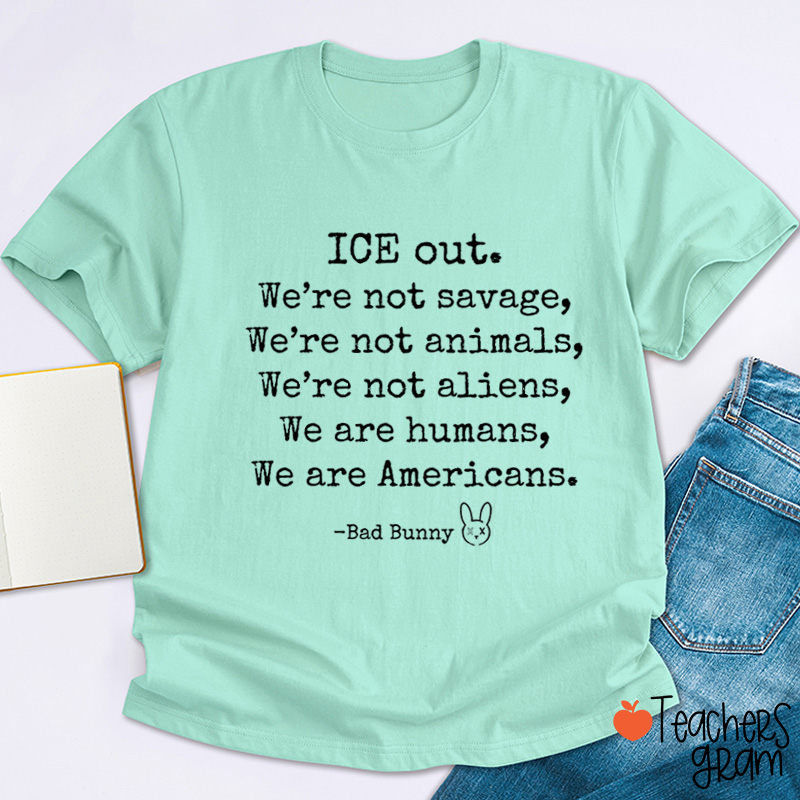 We're Not Savage We're Not Animals We're Humans Teacher T-Shirt