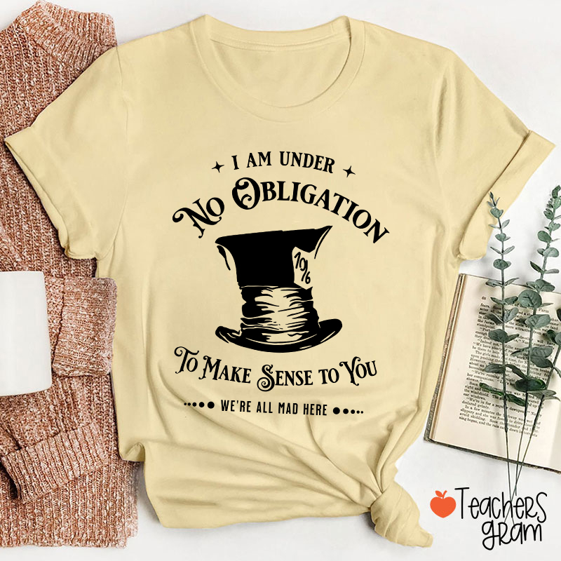 We're All Mad Here Teacher T-Shirt